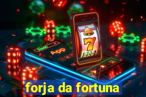 forja da fortuna